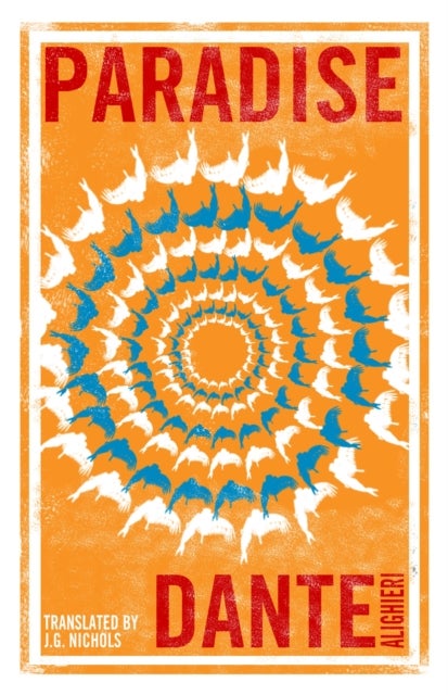 Paradise: Dual Language and New Verse Translation - New Verse Translation presented in Dual-Text (Alma Classics Evergreens)