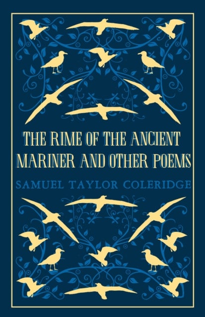 The Rime of the Ancient Mariner and Other Poems - Annotated Edition – This collection brings together poetry written throughout Coleridge’s life (Great Poets Series)