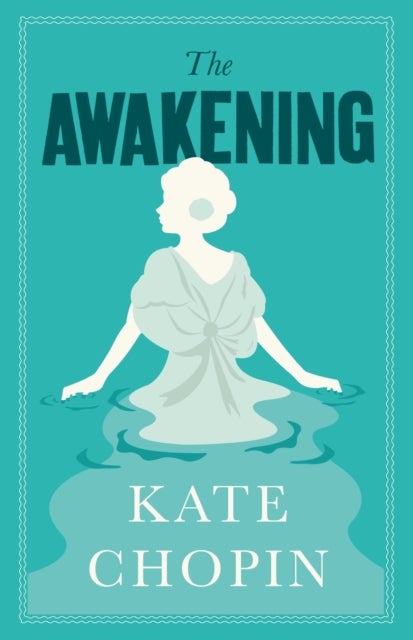 The Awakening - Annotated Edition (Alma Classics Evergreens)