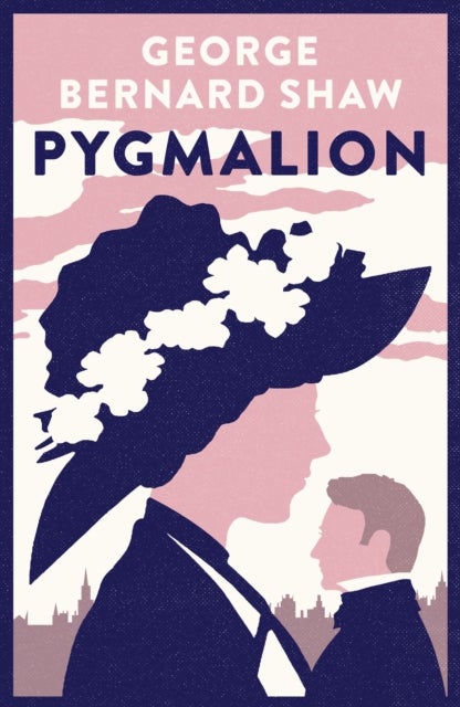 Pygmalion: 1941 version with variants from the 1916 edition - Definitive 1941 version with footnotes indicating the textual variants