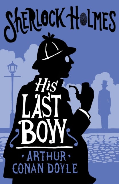 His Last Bow - Annotated Edition