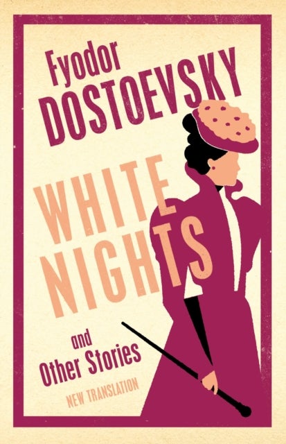 White Nights and Other Stories - New Translation