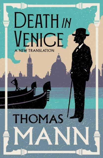 Death in Venice - New Translation (Alma Classics Evergreens)