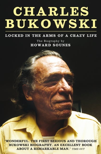 Charles Bukowski - Locked in the Arms of a Crazy Life