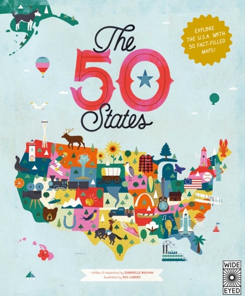The 50 States - Explore the U.S.A. with 50 fact-filled maps!