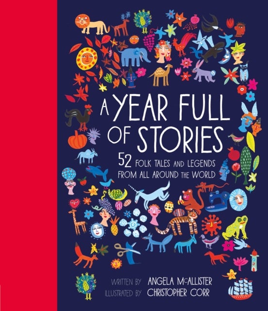 A Year Full of Stories - 52 folk tales and legends from around the world