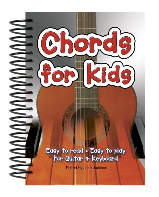 Chords For Kids - Easy to Read, Easy to Play, For Guitar & Keyboard