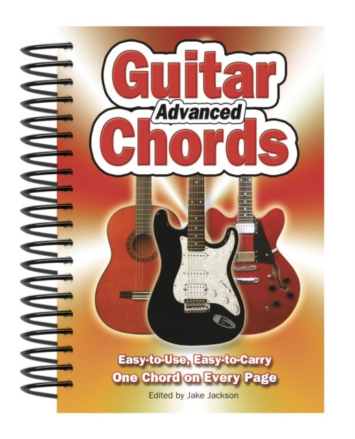 Advanced Guitar Chords - Easy-to-Use, Easy-to-Carry, One Chord on Every Page