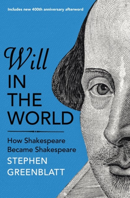 Will In The World - How Shakespeare Became Shakespeare