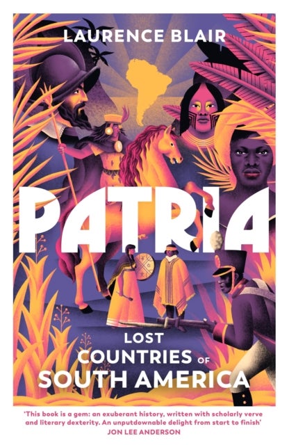 Patria - Lost Countries of South America