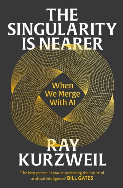 The Singularity is Nearer - When We Merge with AI