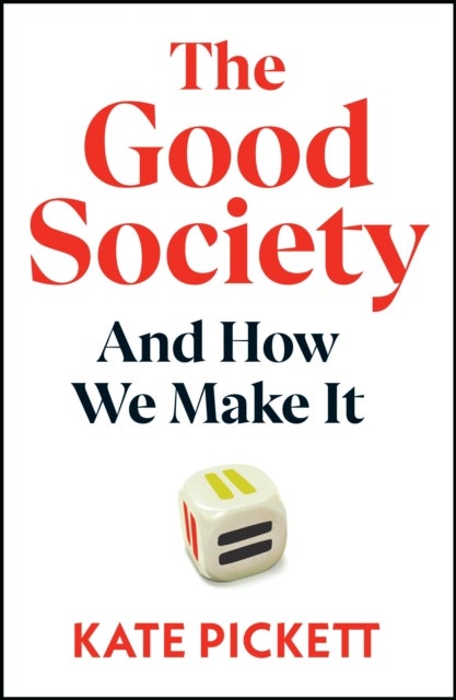 The Good Society - And How We Make It