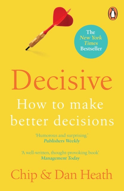 Decisive - How to Make Better Decisions