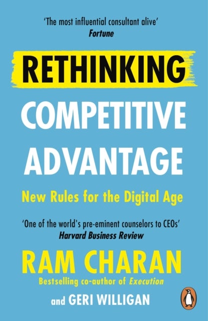 Rethinking Competitive Advantage - New Rules for the Digital Age