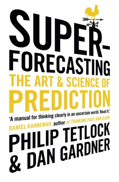 Superforecasting - The Art and Science of Prediction