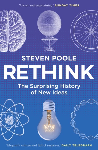 Rethink - The Surprising History of New Ideas