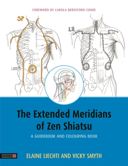 The Extended Meridians of Zen Shiatsu - A Guidebook and Colouring Book