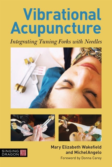 Vibrational Acupuncture - Integrating Tuning Forks with Needles