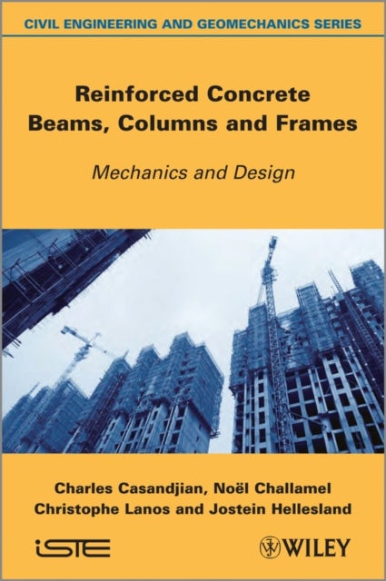 Reinforced Concrete Beams, Columns and Frames - Mechanics and Design
