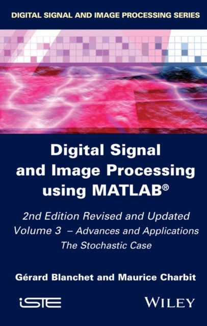 Digital Signal and Image Processing using MATLAB, Volume 3 - Advances and Applications, The Stochastic Case