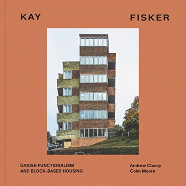 Kay Fisker - Danish Functionalism and Block-based Housing
