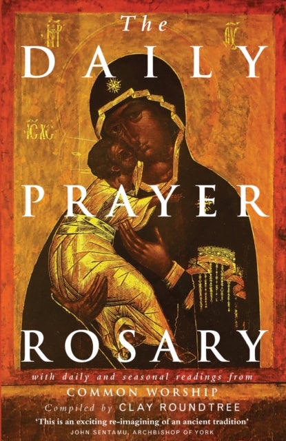 The Daily Prayer Rosary - with Daily and Seasonal Readings from Common Worship