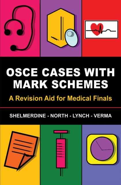 OSCE Cases with Mark Schemes - A Revision Aid for Medical Finals