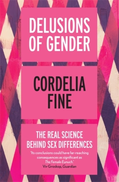 Delusions of Gender - The Real Science Behind Sex Differences