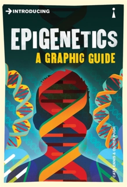 Introducing Epigenetics - A Graphic Guide