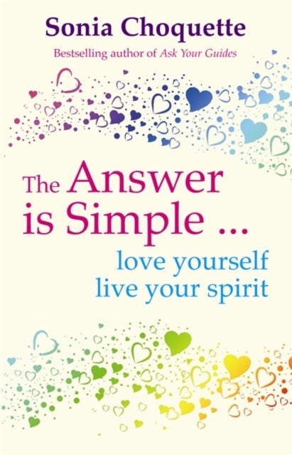 The Answer Is Simple - Love Yourself, Live Your Spirit