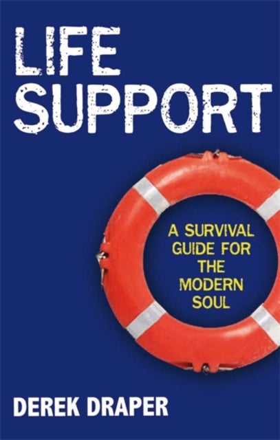 Life Support - A Survival Guide for the Modern Soul