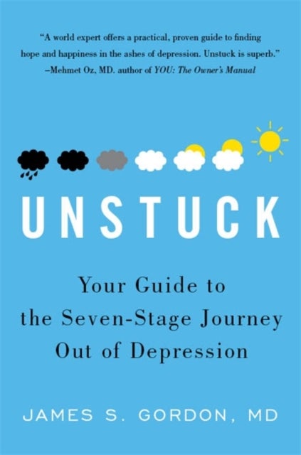 Unstuck - Your Guide to the Seven-Stage Journey out of Depression
