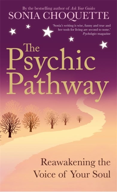 The Psychic Pathway - Reawakening the Voice of Your Soul