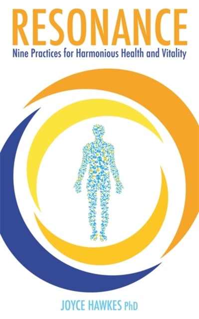 Resonance - Nine Practices for Harmonious Health and Vitality