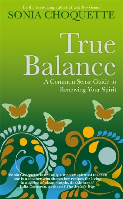 True Balance - A Common Sense Guide to Renewing Your Spirit