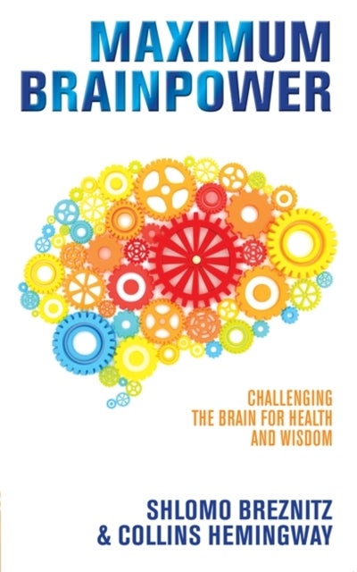 Maximum Brainpower - Challenging the Brain for Health and Wisdom
