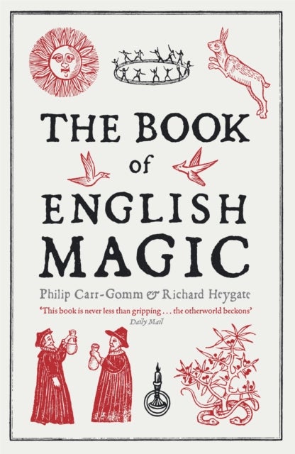 The Book of English Magic - The rich and unputdownable history of English magical lore and practice