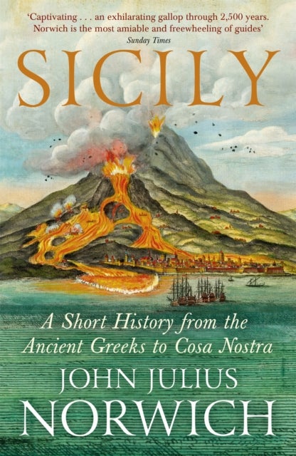 Sicily - A Short History, from the Ancient Greeks to Cosa Nostra