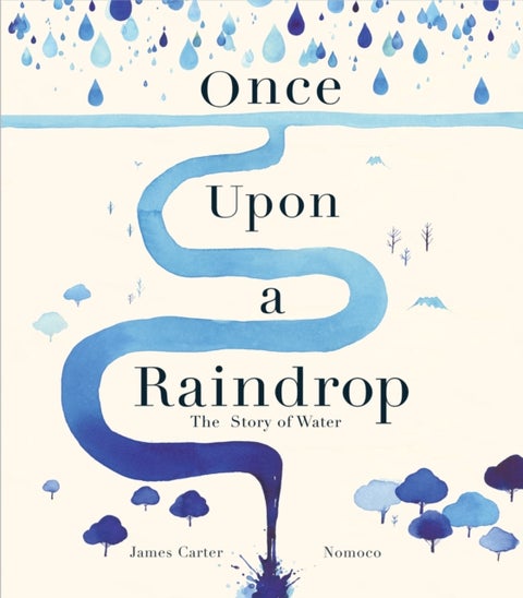 Once Upon a Raindrop - The Story of Water