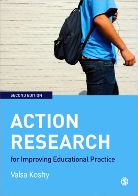Action Research for Improving Educational Practice - A Step-by-Step Guide
