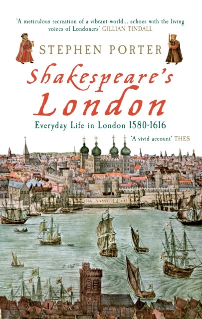 Shakespeare's London - Everyday Life in London 1580-1616
