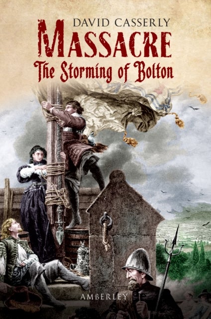 Massacre - The Storming of Bolton