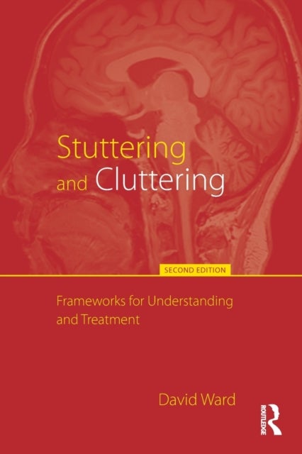 Stuttering and Cluttering (Second Edition) - Frameworks for Understanding and Treatment