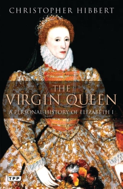 The Virgin Queen - A Personal History of Elizabeth I
