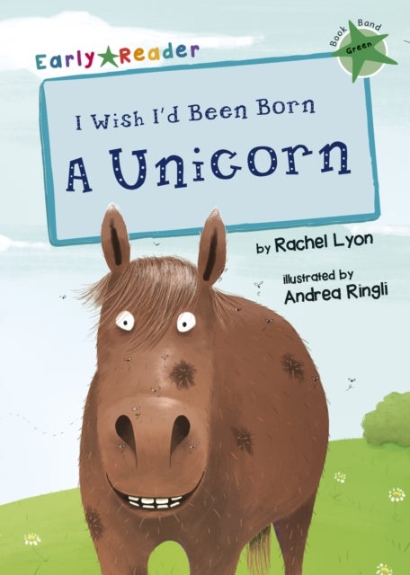 I Wish I'd Been Born a Unicorn - (Green Early Reader)