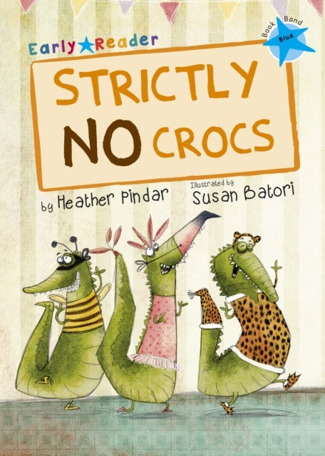 Strictly No Crocs - (Blue Early Reader)