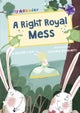 A Right Royal Mess (Purple Early Reader)