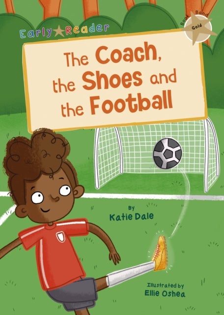 The Coach, the Shoes and the Football - (Gold Early Reader)