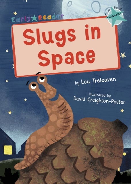 Slugs in Space - (Turquoise Early Reader)