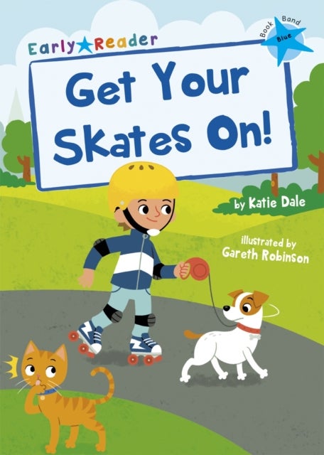 Get Your Skates On! - (Blue Early Reader)